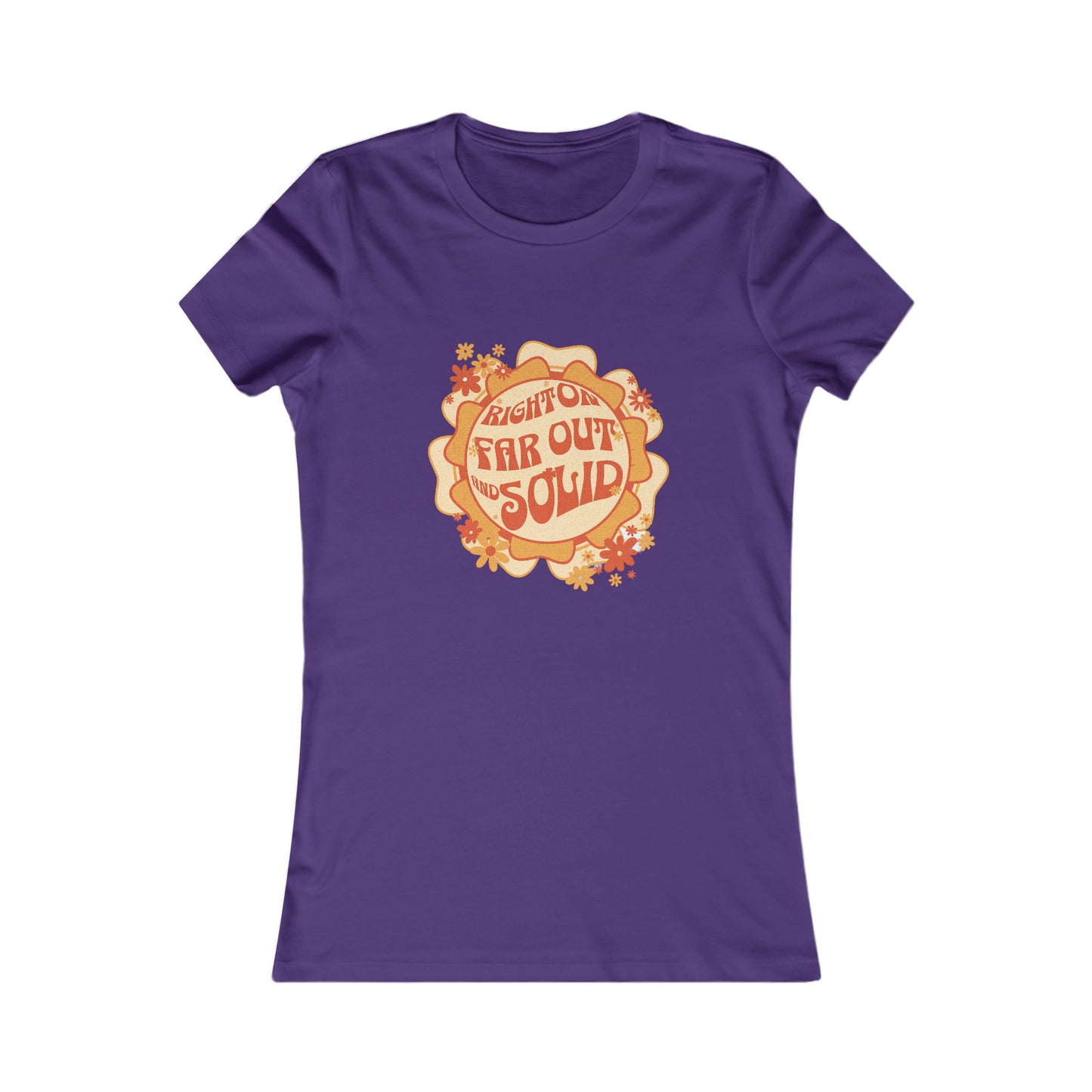 Women's Hippy Tee "Right On, Far Out and Solid"