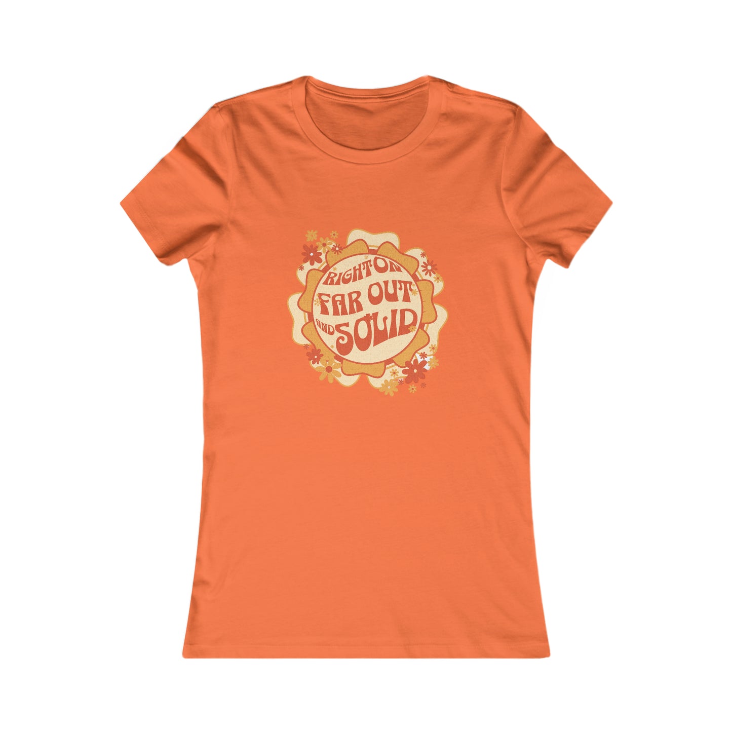 Women's Hippy Tee "Right On, Far Out and Solid"