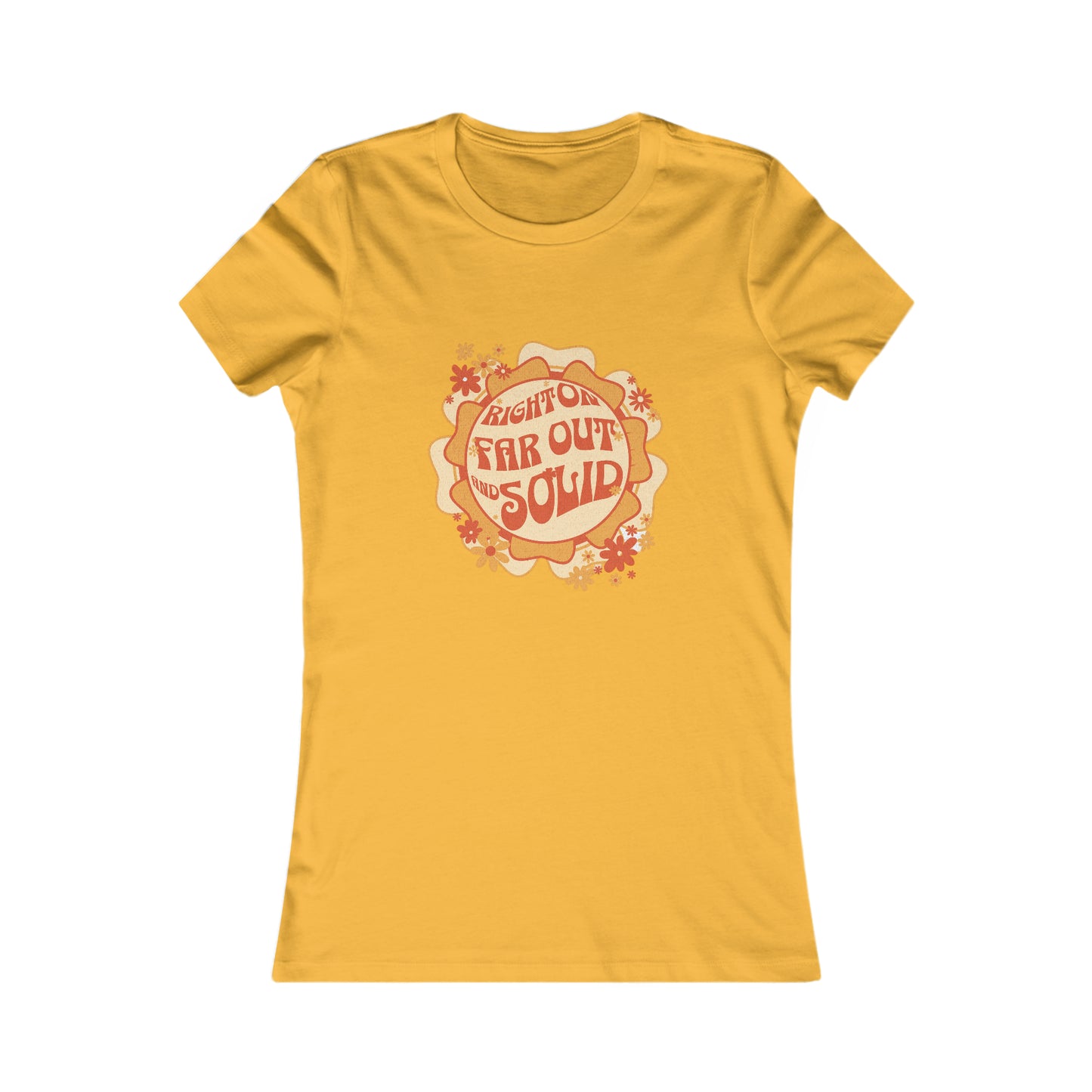 Women's Hippy Tee "Right On, Far Out and Solid"