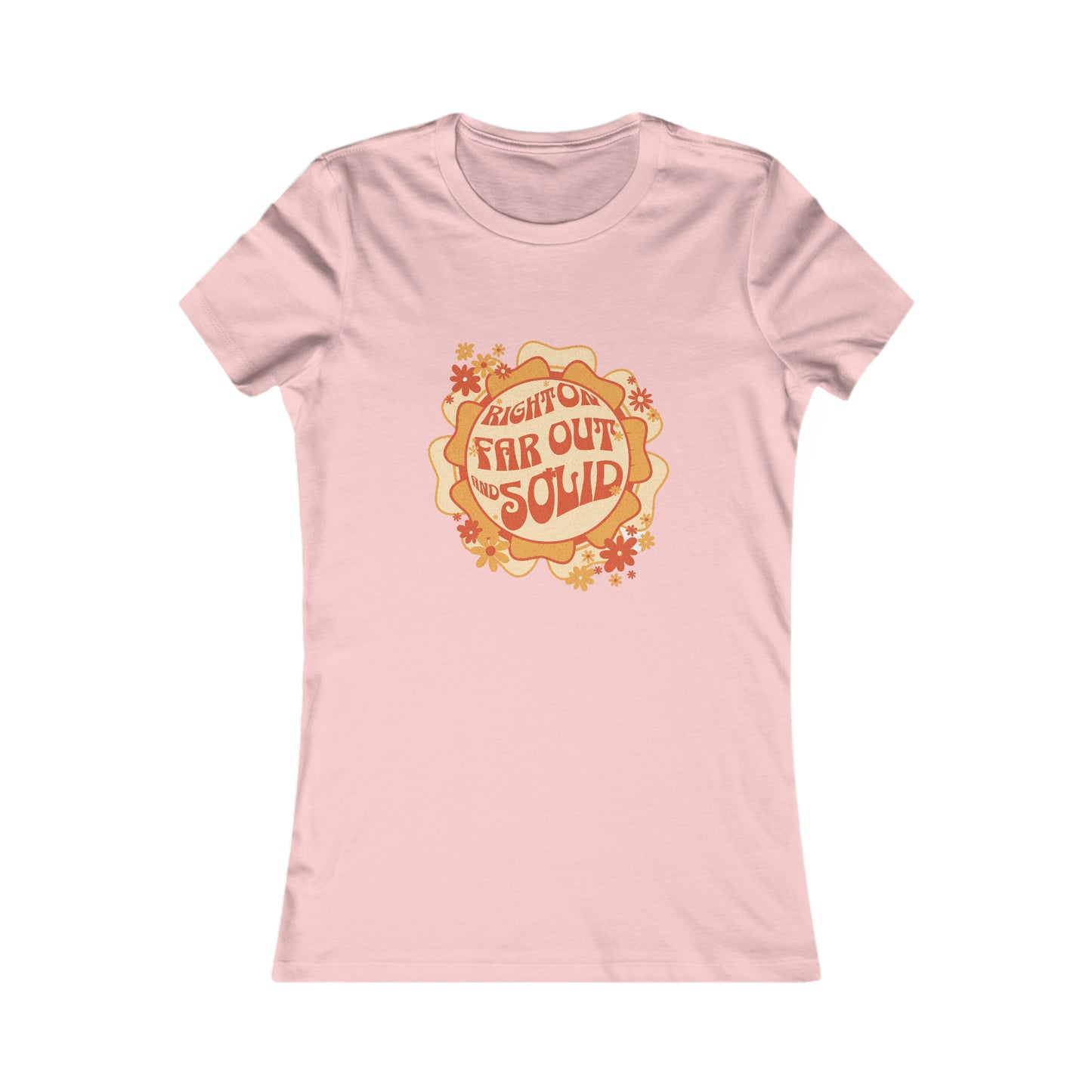 Women's Hippy Tee "Right On, Far Out and Solid"