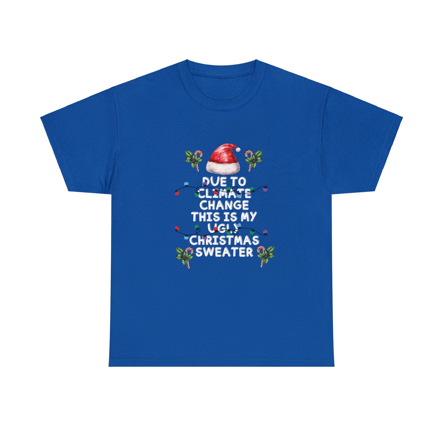 ~Climate Change~ Ugly Christmas Sweater~ Unisex Heavy Cotton Tee