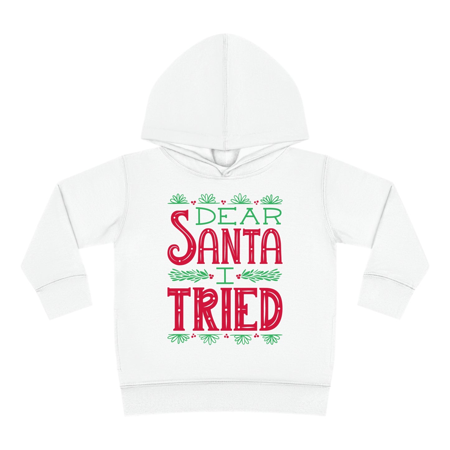 ~Dear Santa, I Tried~ 3D Christmas Toddler Pullover Fleece Hoodie by Rabbit Skins