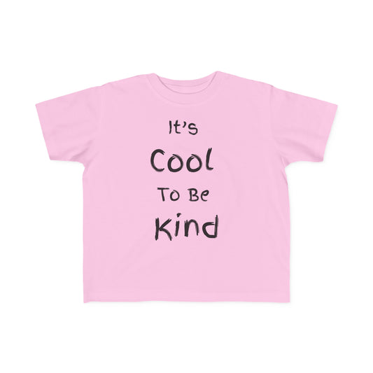 ~It's Cool to be Kind~ Toddler's Fine Jersey Tee