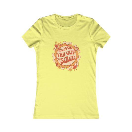 Women's Hippy Tee "Right On, Far Out and Solid"