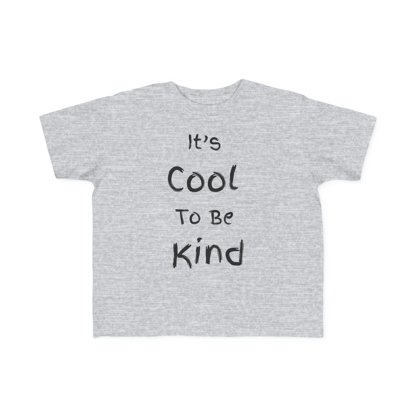 ~It's Cool to be Kind~ Toddler's Fine Jersey Tee