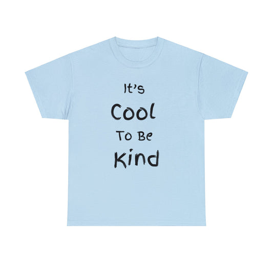 ~It's Cool to be Kind~ Unisex Heavy Cotton Tee